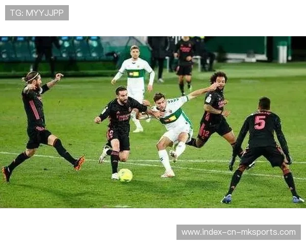 埃尔切靠纪律与配合完成对豪门的战术碾压